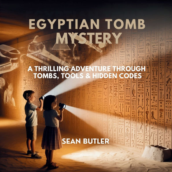Egyptian Tomb Mystery: A Thrilling Adventure Through Tombs, Tools & Hidden Codes