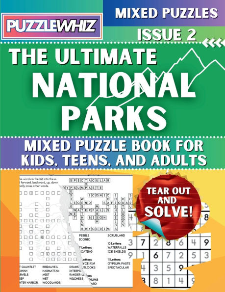 The Ultimate National Parks Mixed Puzzle Book for Kids, Teens, and Adults: 16 Types of Engaging Variety Puzzles: Word and Math Puzzles (Issue 2)