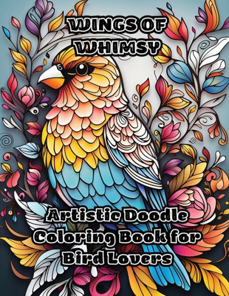 Wings of Whimsy: Artistic Doodle Coloring Book for Bird Lovers