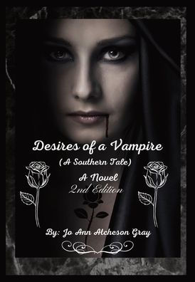 Desires of A Vampire (2nd Edition): (A Southern Tale) Novel