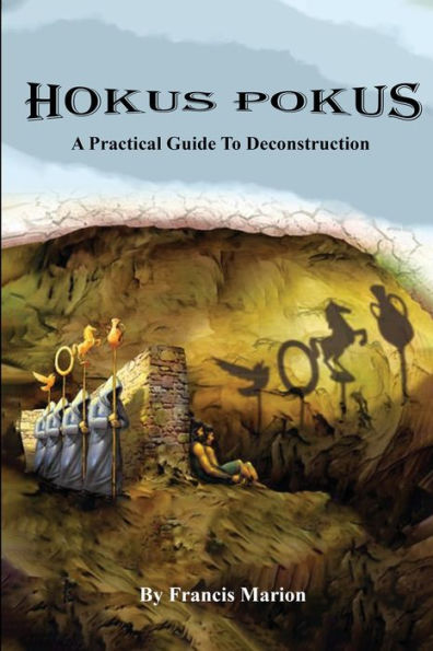 Hokus Pokus: A Practical Guide To Deconstruction