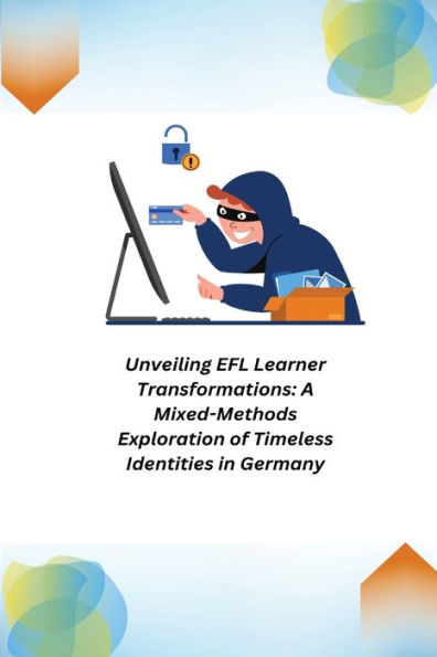 Unveiling EFL Learner Transformations: A Mixed-Methods Exploration of Timeless Identities in Germany