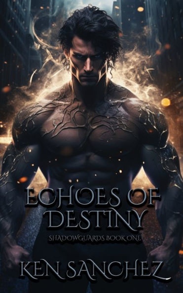 Echoes of Destiny (Shadowguards Book One): A Gay Urban Fantasy
