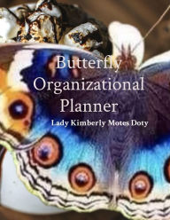 Title: Butterfly Organizational Planner, Author: Lady Kimberly Motes Doty