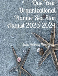 Title: Sea Star One Year Organizational Planner August 2023-2024, Author: Lady Kimberly Motes Doty