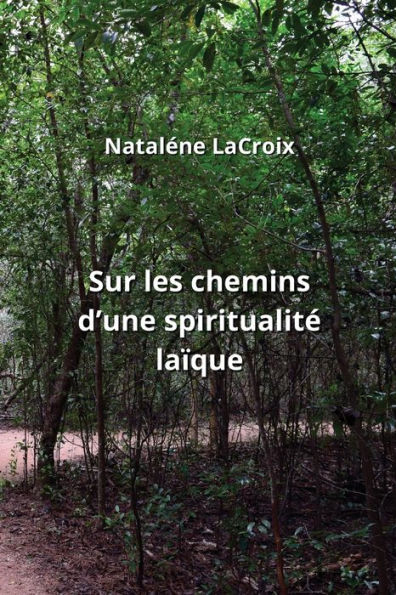 Sur les chemins d'une spiritualité laïque