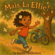 Title: Mais la, Ellie. Trip to the Bayou, Author: Kaylin A McGlothen