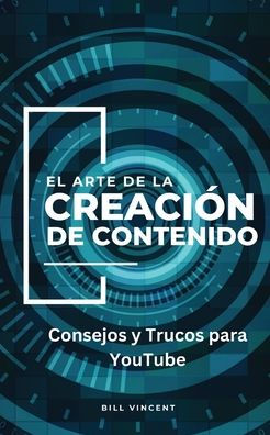 El Arte de la Creación de Contenido: Consejos y Trucos para YouTube