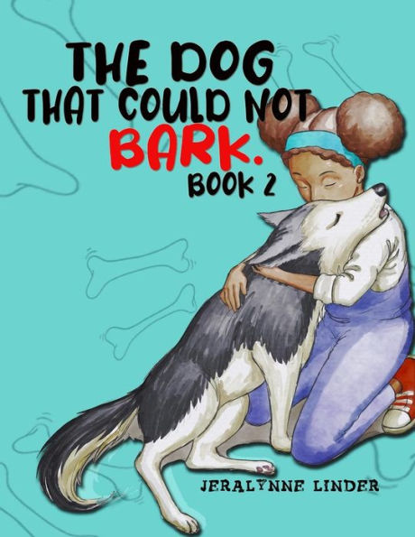 The Dog That Couldn't Bark (Book 2): "Will he be able to bark?"