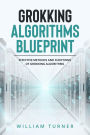 GROKKING ALGORITHM BLUEPRINT: Effective Methods and Functions of Grokking Algorithms