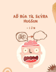 Title: Að búa til skýra hugsun, Author: I J N
