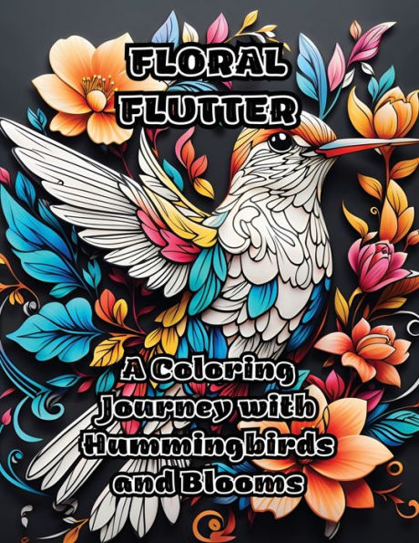 Floral Flutter: A Coloring Journey with Hummingbirds and Blooms