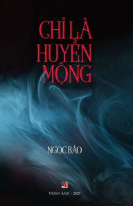 Title: Ch? Là Huy?n M?ng, Author: Bao Ngoc