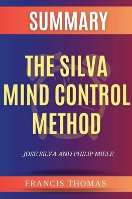 Summary Of The Silva Mind Control Method