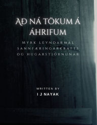 Title: Að ná tökum á áhrifum: Myrk leyndarmál sannfæringarkrafts og hugarstjórnunar, Author: I J Nayak