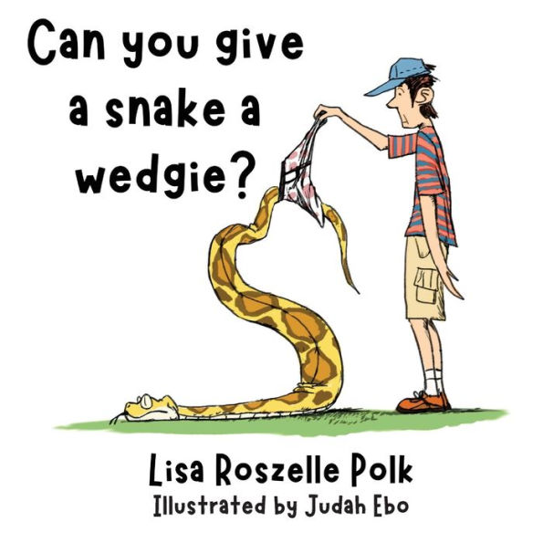 Can You Give a Snake Wedgie?
