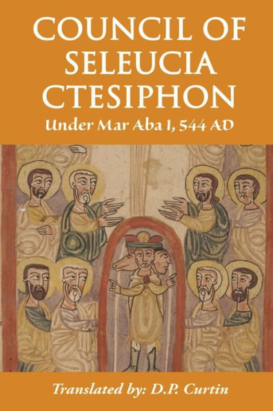 Council of Seleucia-Ctesiphon: Under Mar Aba I 544 AD