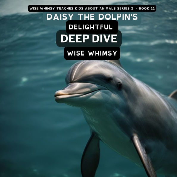 Daisy The Dolpin's Delightful Deep Dive