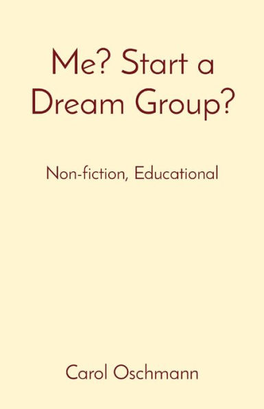 Me? Start a Dream Group?: Non-fiction, Educational