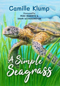 Title: A Simple Seagrass, Author: Camille Klump