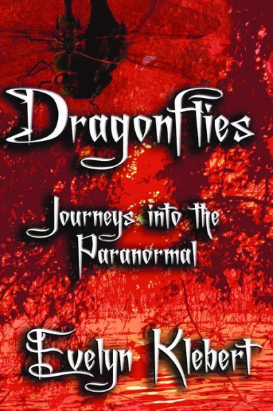 Dragonflies: Journeys into the Paranormal