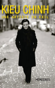 Title: Kieu Chinh - Une Artiste En Exil (hard cover - bw - revised edition), Author: Chinh Kieu