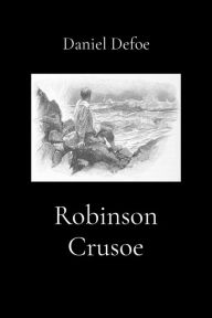 Title: Robinson Crusoe (Illustrated), Author: Daniel Defoe