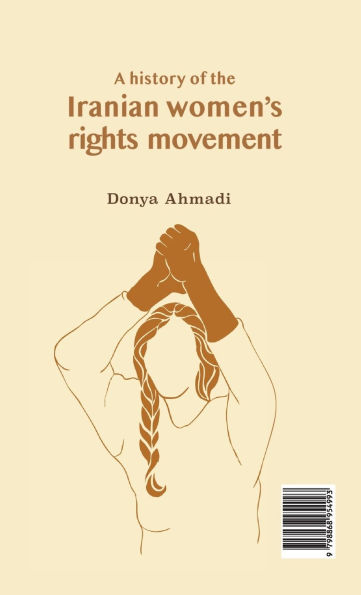 A History Of The Iranian Women's Rights Movement: لاله های سرکش جنبش زنان ایران، از م