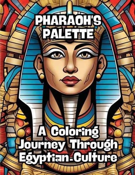 Pharaoh's Palette: A Coloring Journey Through Egyptian Culture