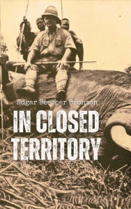 Title: In Closed Territory, Author: Edgar  Beecher Bronson