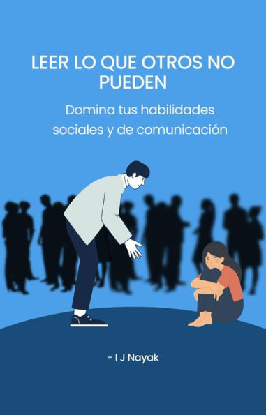 Leer lo que otros no pueden: Domina tus habilidades sociales y de comunicación