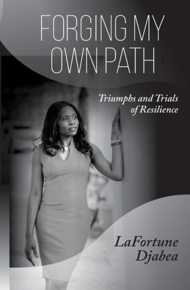 Forging my Own Path: Triumphs and Trials of Resilience