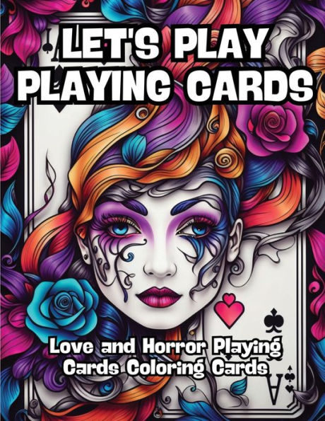 Let's Play Playing Cards: Love and Horror Playing Cards Coloring Cards