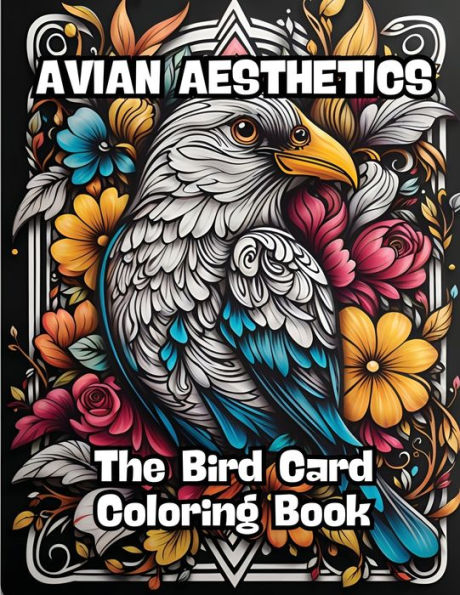 Avian Aesthetics: The Bird Card Coloring Book