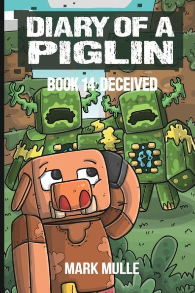 Diary of a Piglin Book 14: Deceived