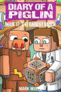 Diary of a Piglin Book 17: The Rarest Block