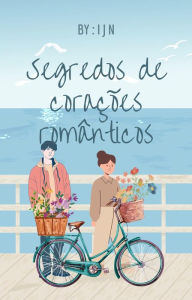 Title: Segredos de corações românticos, Author: I J N