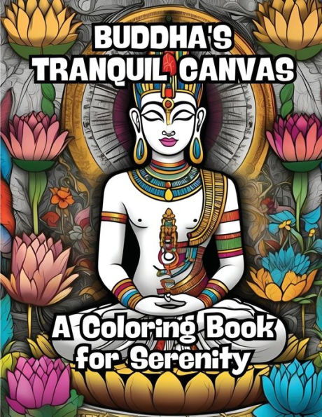Buddha's Tranquil Canvas: A Coloring Book for Serenity