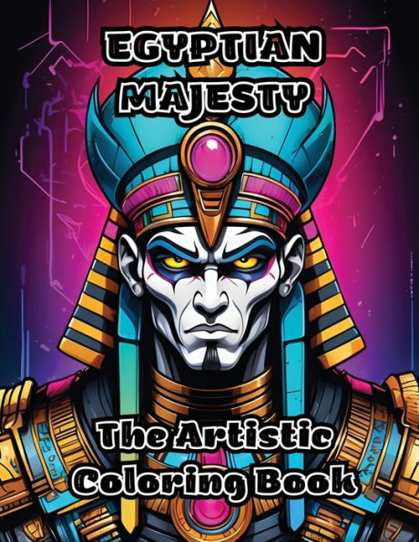 Egyptian Majesty: The Artistic Coloring Book