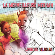 Title: La Merveilleuse Meghan Notre Grande-soeur Livre De Coloriage, Author: Neeyo H Ouelega