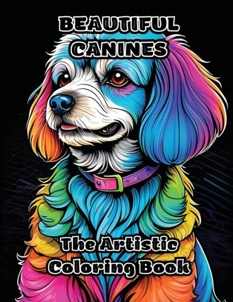Beautiful Canines: The Artistic Coloring Book