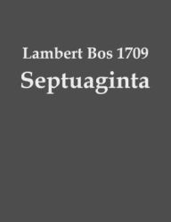 Title: Lambert Bos 1709 Septuaginta, Author: Lambert Bos