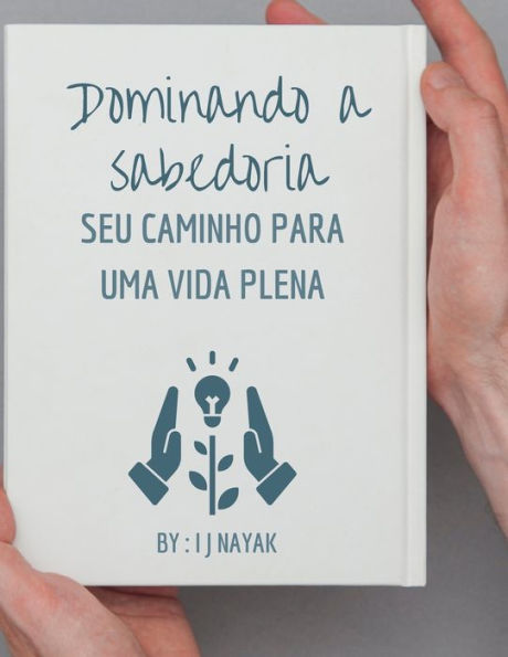 Dominando a sabedoria: seu caminho para uma vida plena