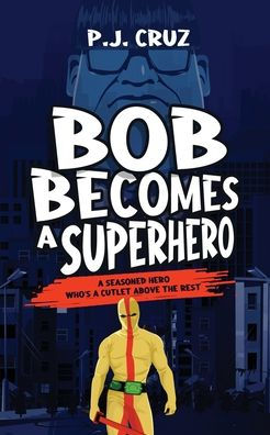 Bob Becomes a Superhero