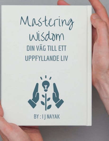 Mastering Wisdom: Din väg till ett uppfyllande liv