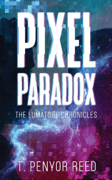 Pixel Paradox: The Lumatore Chronicles