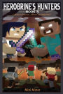 Herobrine's Hunters Book 5: Lakely Is Frozen... Who Can Help Her?