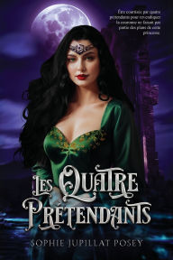 Title: Les Quatre Prï¿½tendants, Author: Sophie Jupillat Posey