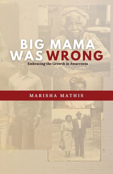 Big Mama Was Wrong: Embracing the Growth in Awareness