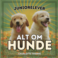 Title: Juniorelever, Alt Om Hunde: LÃ¯Â¿Â½r alt om menneskets bedste ven!, Author: Charlotte Thorne